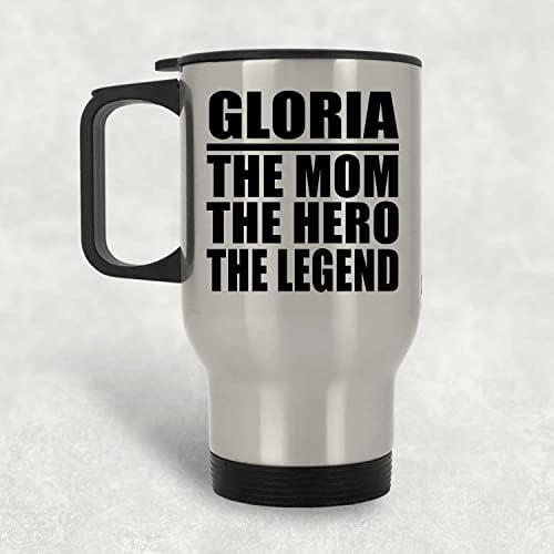 Designsify Gloria Mama Heroj Legenda, Silver Putnička šalica 14oz od nehrđajućeg čelika izolirana, pokloni za rođendansku obljetnicu
