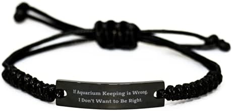 Pokloni za prijatelje koji drže akvarij, ako nešto nije u redu s akvarijem, ne želim neobičnu narukvicu od crnog užeta za spremanje